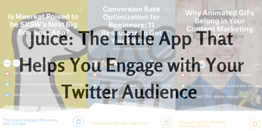 Juice- The Little App That Helps You Engage with Your Twitter Audience