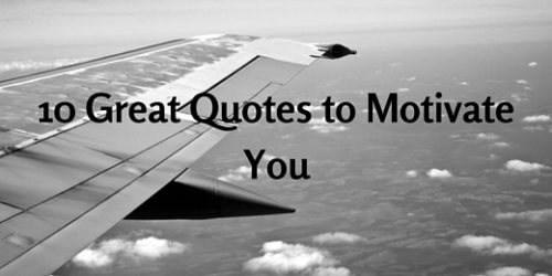 10 great quotes to motivate you